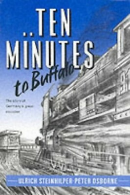 #ad Ten Minutes to Buffalo: The Story of Germany#x27;s Gre... by Osborne Peter Hardback $11.77