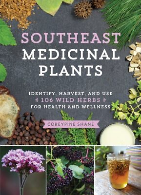 #ad Southeast Medicinal Plants : Identify Harvest and Use 106 Wild Herbs for He... $25.29