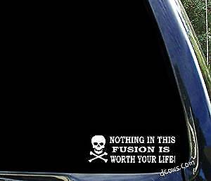 #ad Nothing in this FUSION is worth your life ford car window decal sticker $5.99