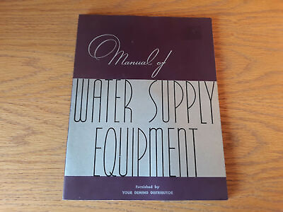 #ad Vintage Manual of Water Supply Equipment 1946 NADFPEAPM $50.00
