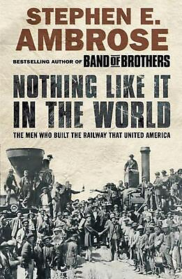 #ad Nothing Like It in the World: The Men Who Built the Railway That United America $23.17