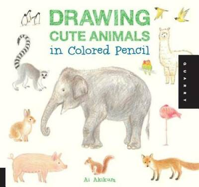 #ad Drawing Cute Animals in Colored Pencil Paperback By Akikusa Ai GOOD $4.46