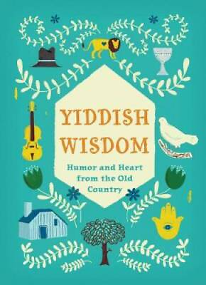 #ad Yiddish Wisdom: Humor and Heart from the Old Country Hardcover GOOD $3.73