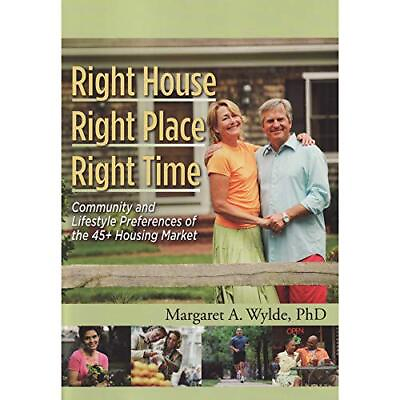 #ad RIGHT HOUSE RIGHT PLACE RIGHT TIME: HOME COMMUNITY amp; By Margaret A. Wylde Mint $25.49