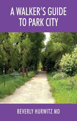 #ad A Walker#x27;s Guide To Park City Beverly Hurwitz MD $7.22