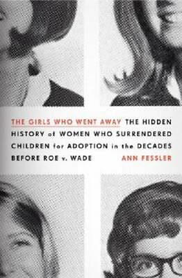 #ad The Girls Who Went Away: The Hidden History of Women Who Surrendered Chil GOOD $4.70