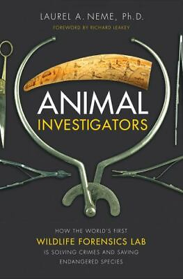 #ad Animal Investigators: How the World#x27;s First Wildlife Forensics Lab Is Solving... $4.99