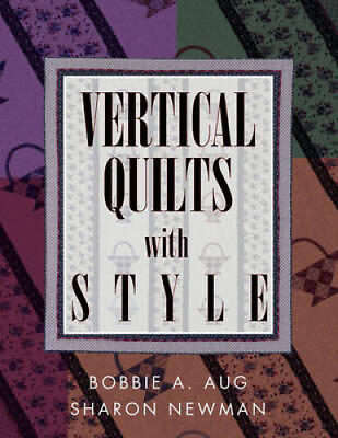 #ad Vertical Quilts with Style Paperback By Aug Bobbie GOOD $6.08