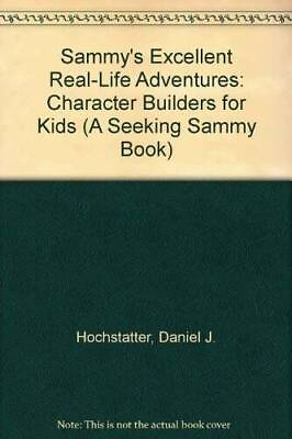 #ad Sammy#x27;s Excellent Real Life Adventures: Character Builders for Kids A Se GOOD $3.73