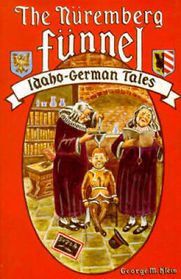 #ad The Nuremberg funnel: Idaho German tales Paperback By Klein George M GOOD $6.12