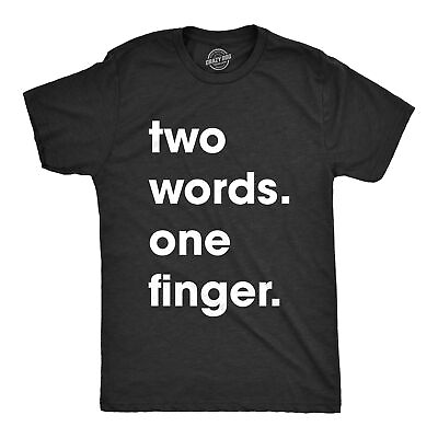 #ad Mens Two Words One Finger Tshirt Funny Sarcastic Middle Finger Tee For Guys $9.50