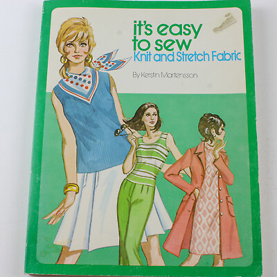 #ad It#x27;s Easy to Sew Knit and Stretch Fabric Kerstin Martensson 1973 Paperback $12.00