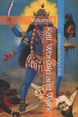 #ad Kali Worship and Work: Volume 1 by Chamundacharya Daksina Kali Paperback Book $19.32