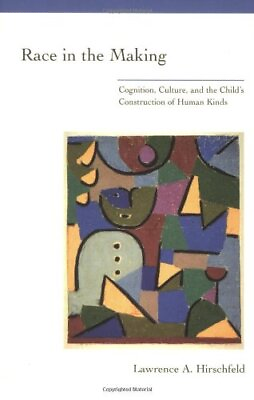 #ad RACE IN THE MAKING: COGNITION CULTURE AND THE CHILD#x27;S By Lawrence A. VG $27.95