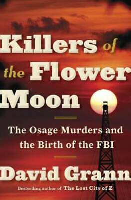 #ad Killers of the Flower Moon: The Osage Murders and the Birth of the FBI GOOD $7.81