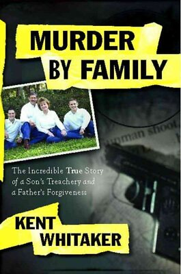 #ad Murder by Family : The Incredible True Story of a Son#x27;s Treachery and a Fathe... $20.94