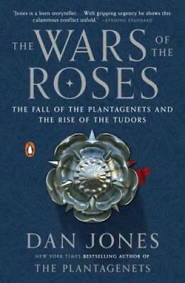 #ad The Wars of the Roses: The Fall of the Plantagenets and the Rise of the GOOD $7.60
