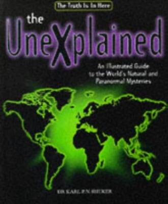 #ad The Unexplained An Illustrated Guide To The Worlds Natural and Paranorma GOOD $5.07