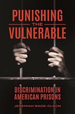 #ad Punishing the Vulnerable : Discrimination in American Prisons Hardcover by W... $86.17
