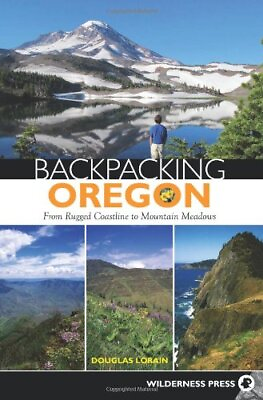#ad BACKPACKING OREGON: FROM RUGGED COASTLINE TO MOUNTAIN By Douglas Lorain **Mint** $20.95