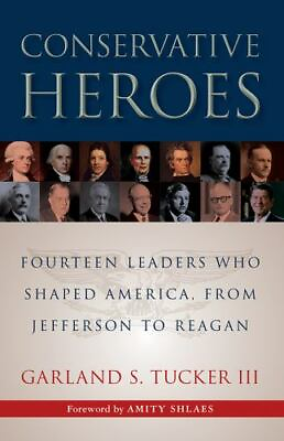 #ad Conservative Heroes: Fourteen Leaders Who Shaped America from Jefferson to... $5.60