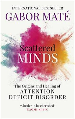 #ad Scattered Minds: The Origins and Healing of Attention Deficit Disorder GOOD $14.61