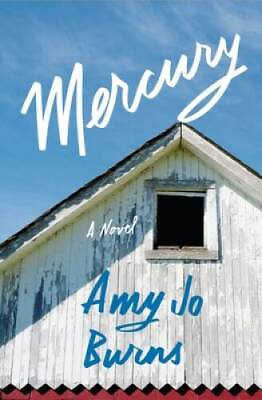 #ad Mercury: A Novel Hardcover By Burns Amy Jo GOOD $7.25