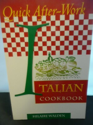 #ad QUICK AFTER WORK ITALIAN COOKBOOK HILAIRE WALDEN PAPERBACK COOKBOOK $3.25
