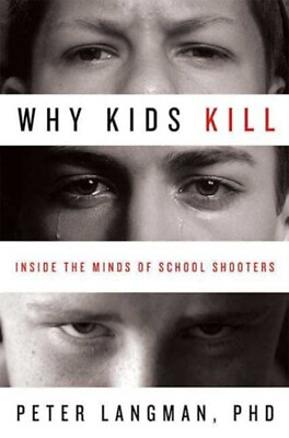 #ad Why Kids Kill : Inside the Minds of School Shooters Hardcover Pet $7.64