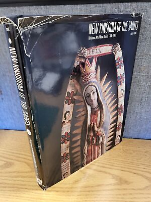 #ad New Kingdom of the Saints: Religious Art of New Mexico 1780 1907 $48.89