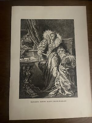 #ad QUEEN ELIZABETH SIGNS DEATH WARRANT MARY QUEEN SCOTS 1880s Art Print $8.95