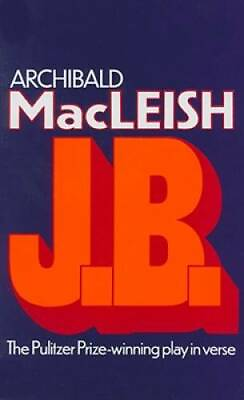 #ad J.B.: A Play in Verse Paperback By MacLeish Archibald GOOD $3.78