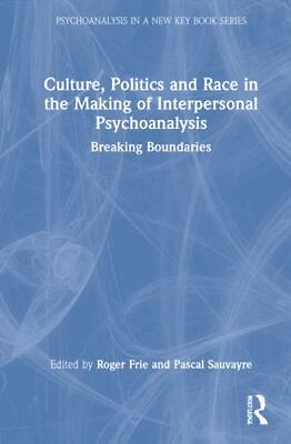 #ad Culture Politics and Race in the Making of Interpersonal Psychoanalysis : Br... $222.97