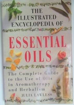 #ad The Illustrated Encyclopedia of Essential Oils: The Complete Guide to the GOOD $6.73