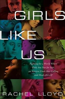 #ad Girls Like Us: Fighting for a World Where Girls Are Not for Sale a ACCEPTABLE $4.08