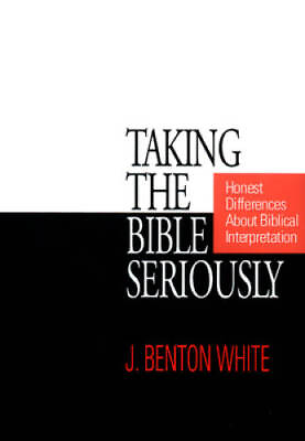 #ad Taking the Bible Seriously: Honest Differences about Biblical Interpr GOOD $4.08