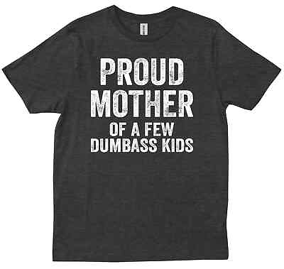 #ad Proud Mother Of A Few Dumbass Kids Funny Crewneck Funny Mom Gift T shirt $23.99