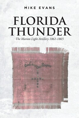 #ad Florida Thunder: The Marion Light Artillery 1861 1865 $14.92