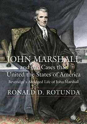 #ad John Marshall and the Cases that United Hardcover by Ronald D. Rotunda Good $29.62