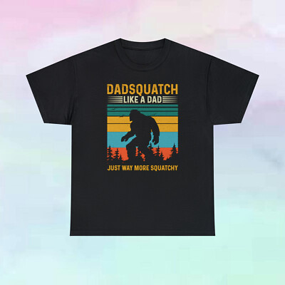 #ad Dadsquatch Like A Dad Just Saw More Squatchy Unisex Cotton T Shirt $13.68