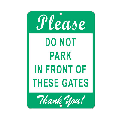 #ad Vertical Metal Sign Multiple Sizes Please Dont Park Front These Gates Thank You $28.99