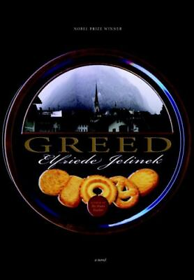 #ad Greed : A Novel by Elfriede Jelinek 2007 Hardcover $16.00
