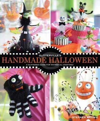 #ad Glittervilles Handmade Halloween: A Glittered Guide for Whimsi ACCEPTABLE $10.48