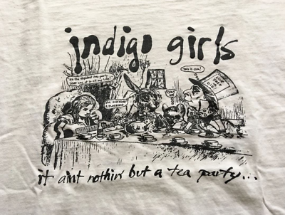 #ad 1990 INDIGO GIRLS It Ain#x27;t Nothin#x27; But A Tea Party T shirt All Size GC1659 $18.04
