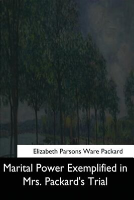 #ad Marital Power Exemplified in Mrs. Packard#x27;s Trial Paperback by Packard Eliz... $16.49
