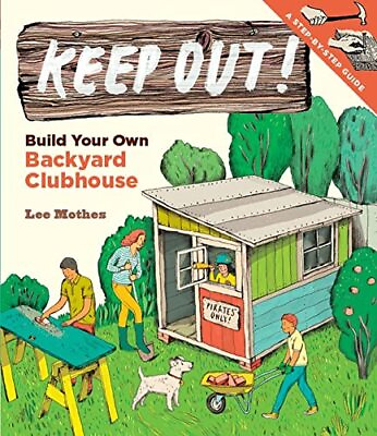 #ad Keep Out : Build Your Own Backyard Clubhouse: A Step by Step Guide Mothes... $4.34