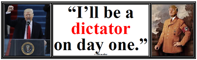 #ad anti Trump: quot;I#x27;LL BE A DICTATOR ON DAY ONE.quot; political bumper sticker $5.00