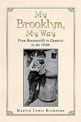 #ad My Brooklyn My Way: From Brownsville to Canarsie in the 1950S by Martin Lewis B $29.90