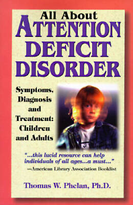 #ad All About Attention Deficit Disorder Paperback By Thomas W Phelan GOOD $3.97