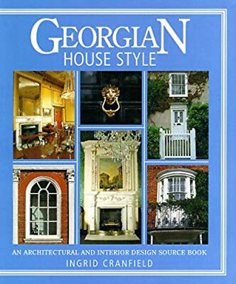 #ad Georgian House Style : An Architectural and Interior Design Ingri $8.64